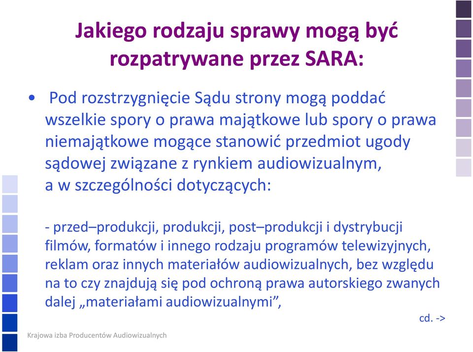 -przed produkcji, produkcji, post produkcji idystrybucji filmów, formatów iinnego rodzaju programów telewizyjnych, reklam oraz innych