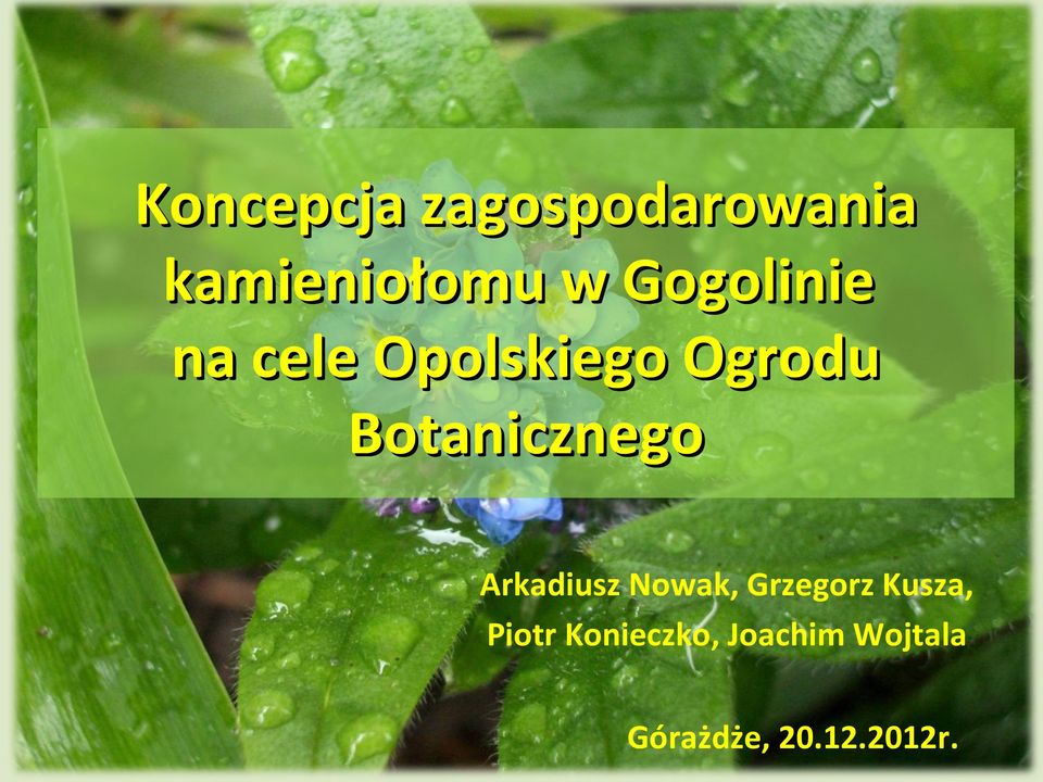 Botanicznego Arkadiusz Nowak, Grzegorz