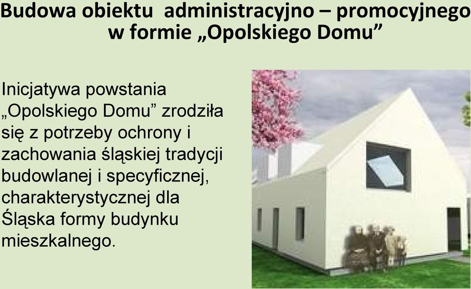 potrzeby ochrony i zachowania śląskiej tradycji budowlanej i