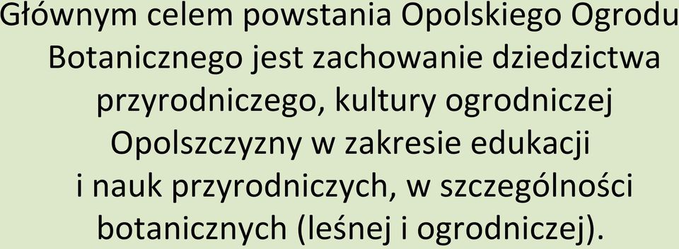 ogrodniczej Opolszczyzny w zakresie edukacji i nauk