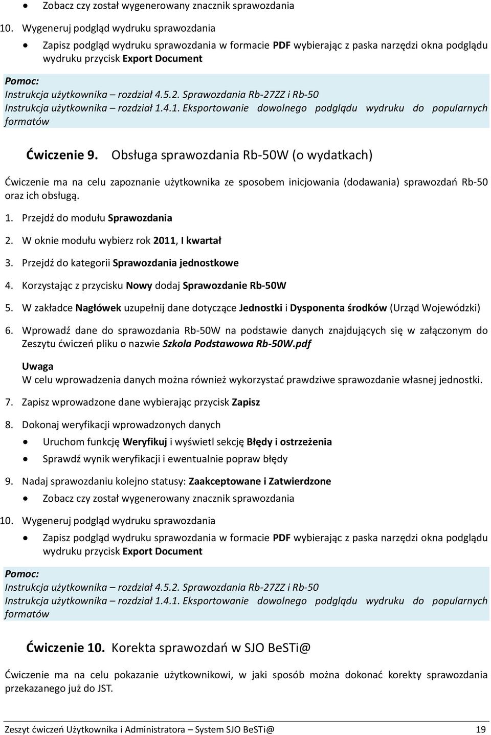 5.2. Sprawozdania Rb-27ZZ i Rb-50 Instrukcja użytkownika rozdział 1.4.1. Eksportowanie dowolnego podglądu wydruku do popularnych formatów Ćwiczenie 9.