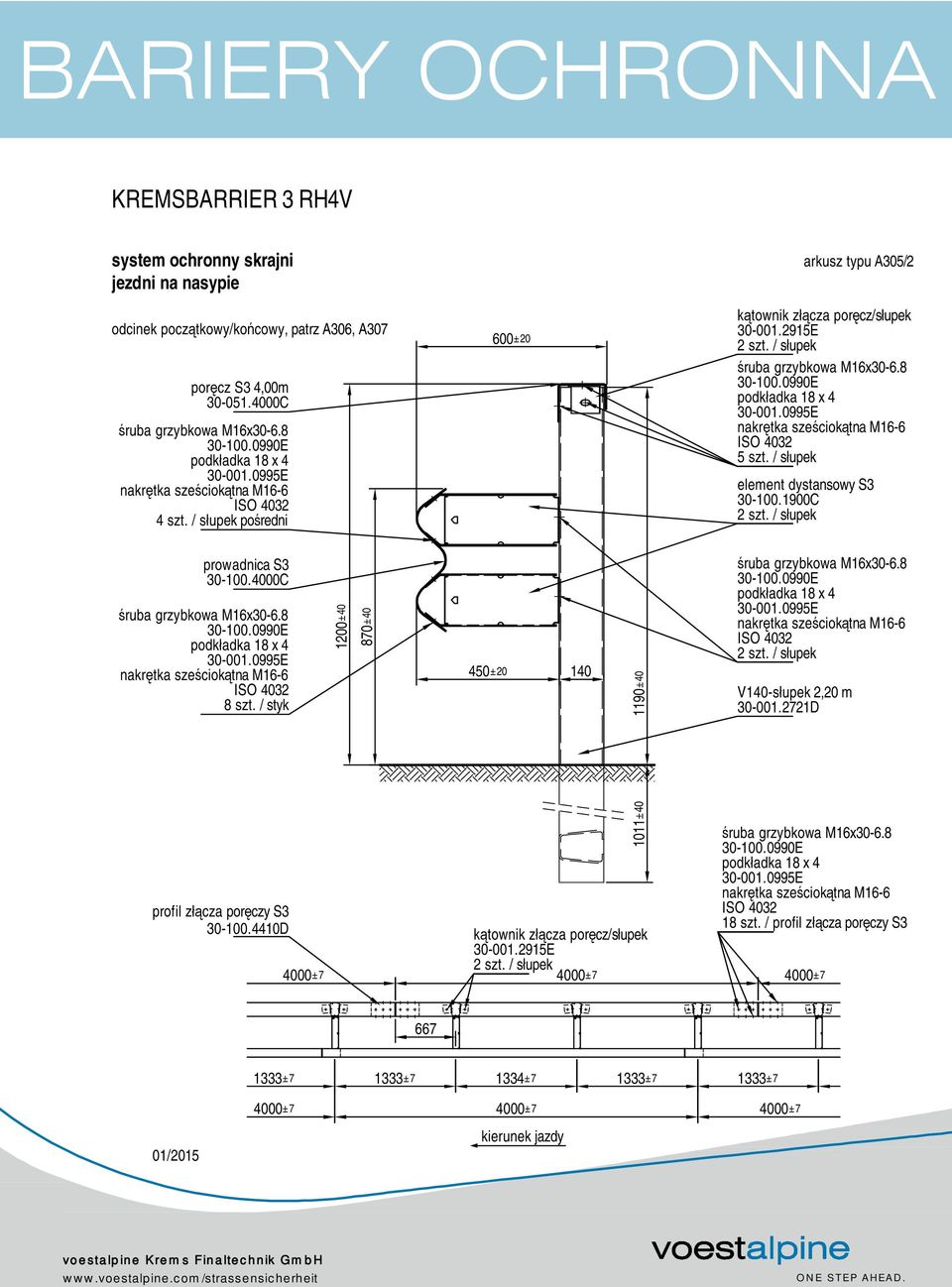 / słupek śruba grzybkowa M16x30-6.8 30-100.0990E podkładka 18 x 4 30-001.0995E nakrętka sześciokątna M16-6 ISO 4032 5 szt. / słupek element dystansowy S3 30-100.1900C 2 szt.