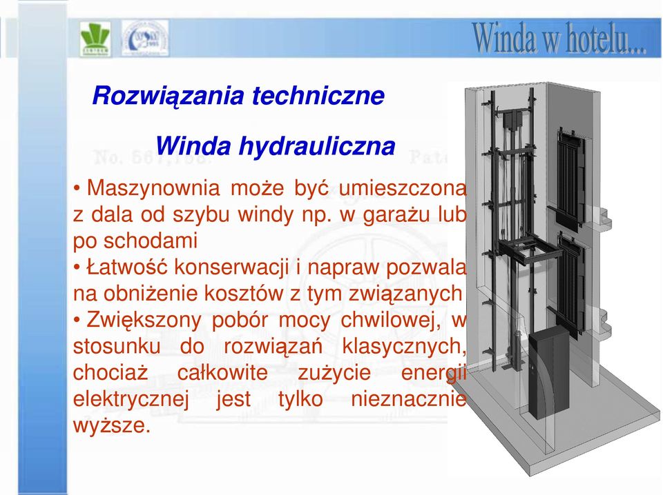 w garażu lub po schodami Łatwość konserwacji i napraw pozwala na obniżenie kosztów z