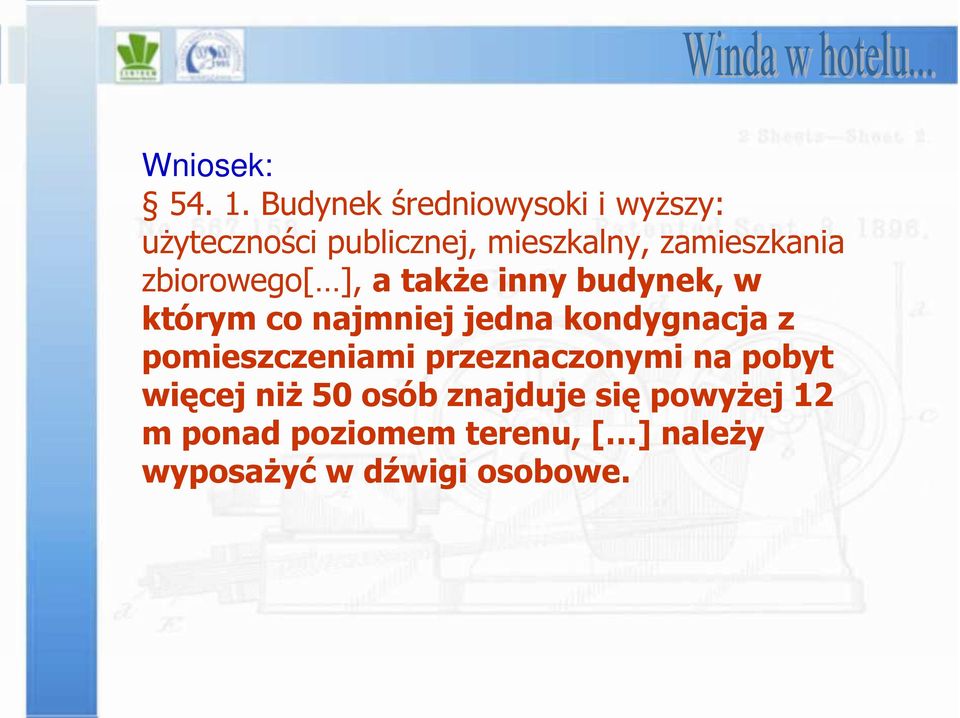 zamieszkania zbiorowego[ ], a także inny budynek, w którym co najmniej jedna