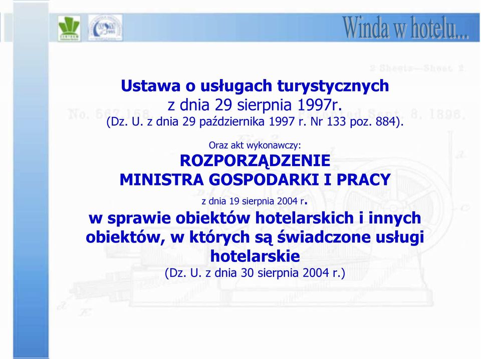 Oraz akt wykonawczy: ROZPORZĄDZENIE MINISTRA GOSPODARKI I PRACY z dnia 19 sierpnia