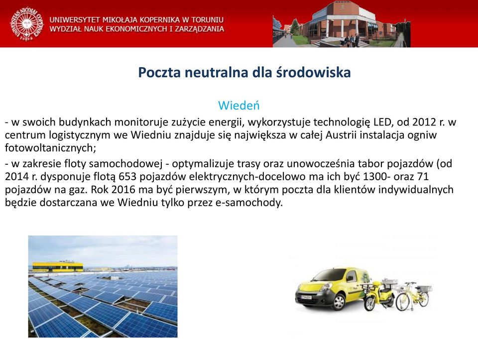 samochodowej - optymalizuje trasy oraz unowocześnia tabor pojazdów (od 2014 r.