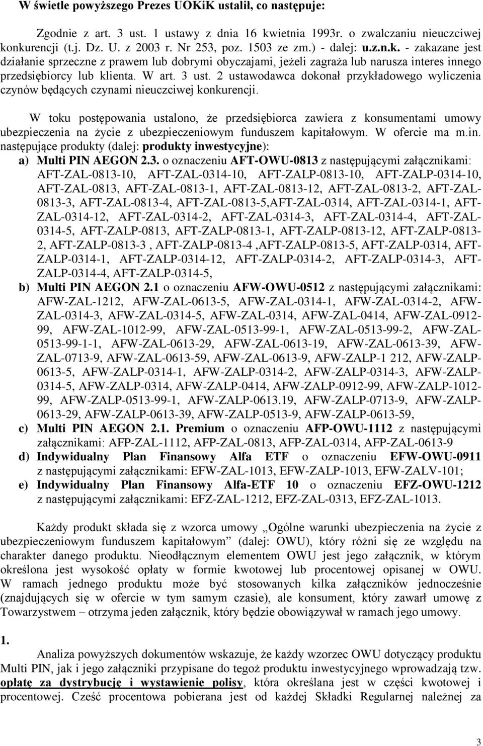 2 ustawodawca dokonał przykładowego wyliczenia czynów będących czynami nieuczciwej konkurencji.