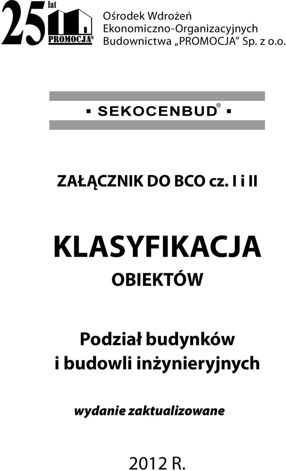 I i II KLASYFIKACJA OBIEKTÓW Podział budynków i