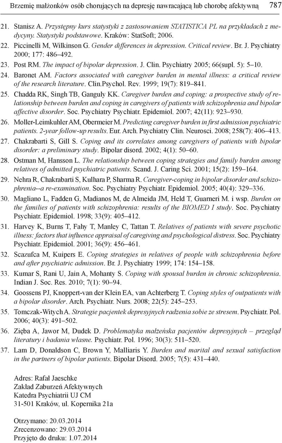 The impact of bipolar depression. J. Clin. Psychiatry 2005; 66(supl. 5): 5 10. 24. Baronet AM. Factors associated with caregiver burden in mental illness: a critical review of the research literature.