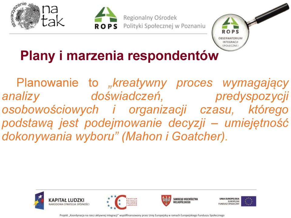 osobowościowych i organizacji czasu, którego podstawą jest