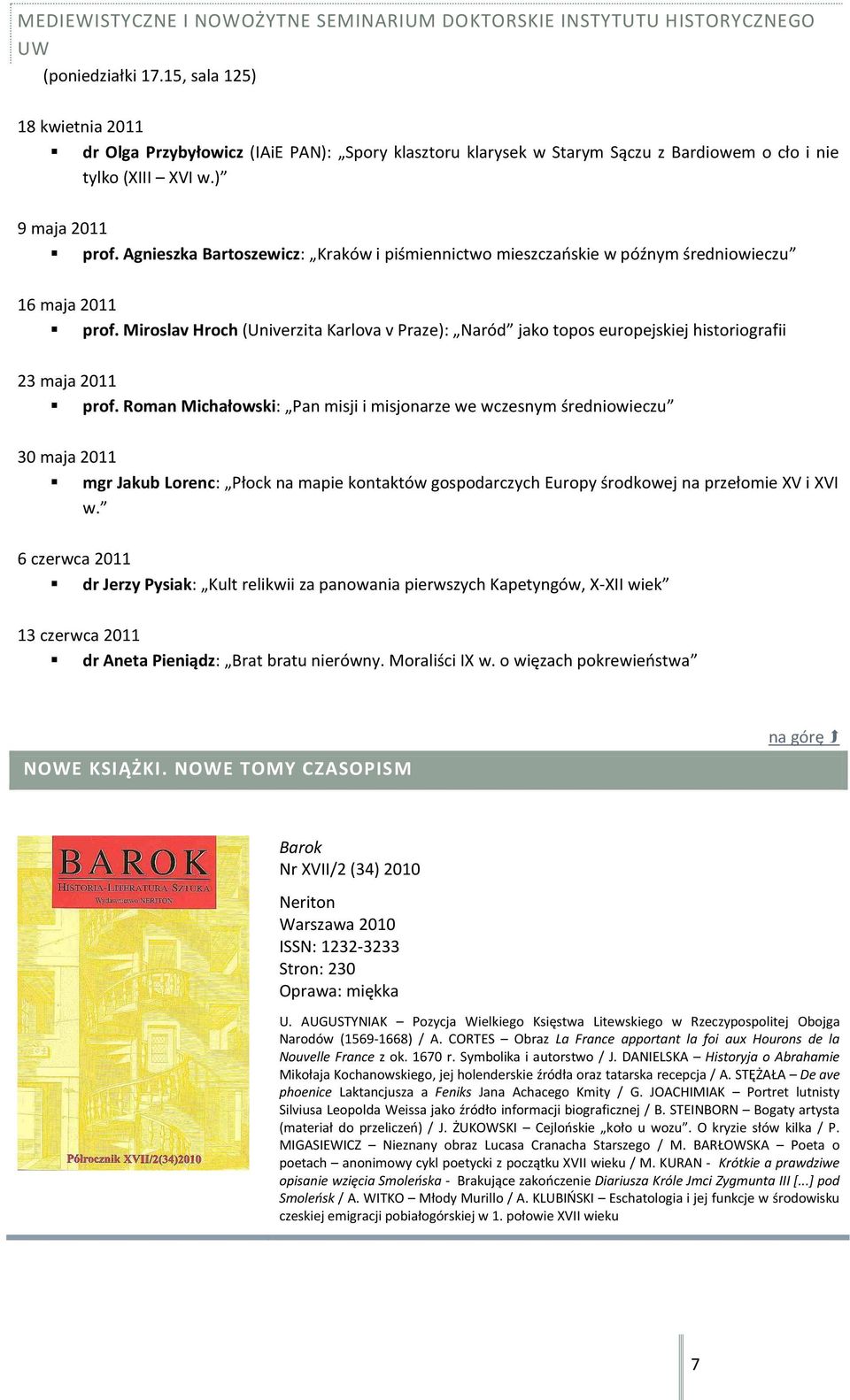 Agnieszka Bartoszewicz: Kraków i piśmiennictwo mieszczaoskie w późnym średniowieczu 16 maja 2011 prof.