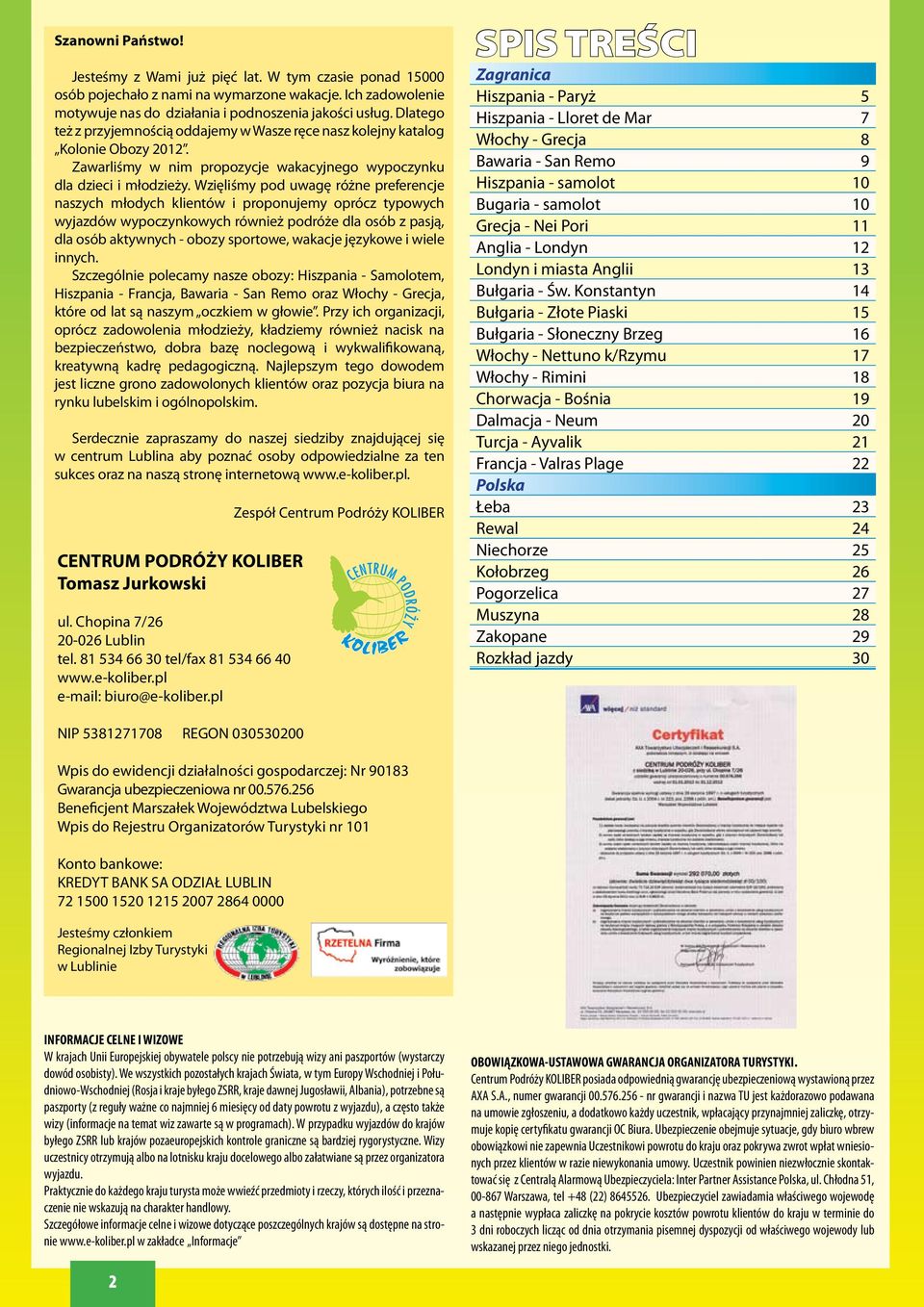 Wzięliśmy pod uwagę różne preferencje naszych młodych klientów i proponujemy oprócz typowych wyjazdów wypoczynkowych również podróże dla osób z pasją, dla osób aktywnych - obozy sportowe, wakacje