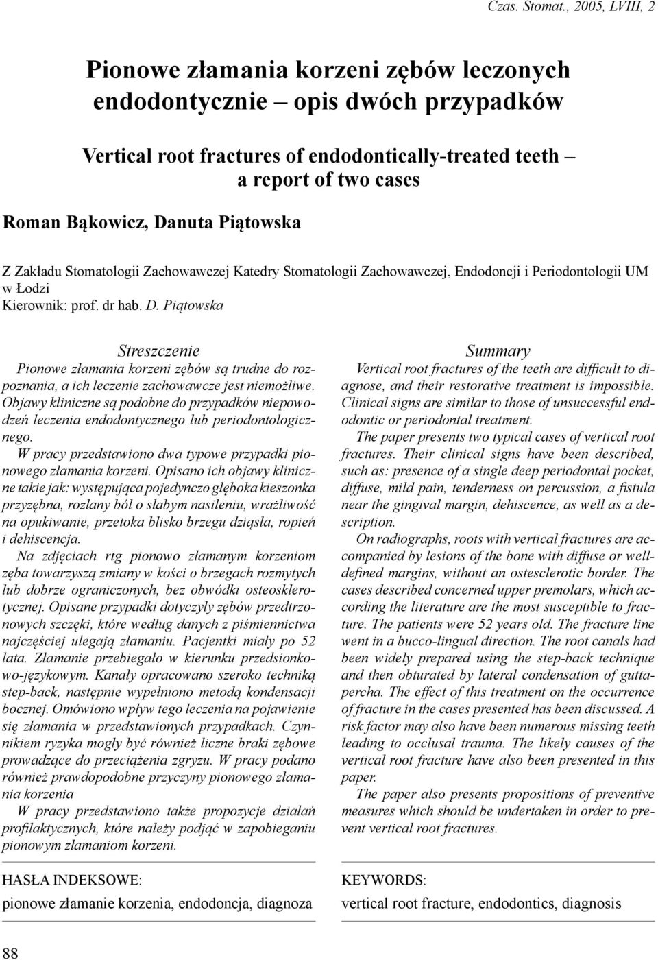 Piątowska Z Zakładu Stomatologii Zachowawczej Katedry Stomatologii Zachowawczej, Endodoncji i Periodontologii UM w Łodzi Kierownik: prof. dr hab. D.