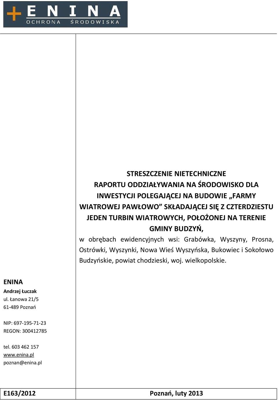 Grabówka, Wyszyny, Prosna, Ostrówki, Wyszynki, Nowa Wieś Wyszyńska, Bukowiec i Sokołowo Budzyńskie, powiat chodzieski, woj.