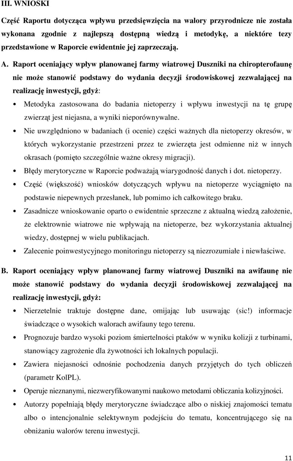 Raport oceniający wpływ planowanej farmy wiatrowej Duszniki na chiropterofaunę nie może stanowić podstawy do wydania decyzji środowiskowej zezwalającej na realizację inwestycji, gdyż: Metodyka