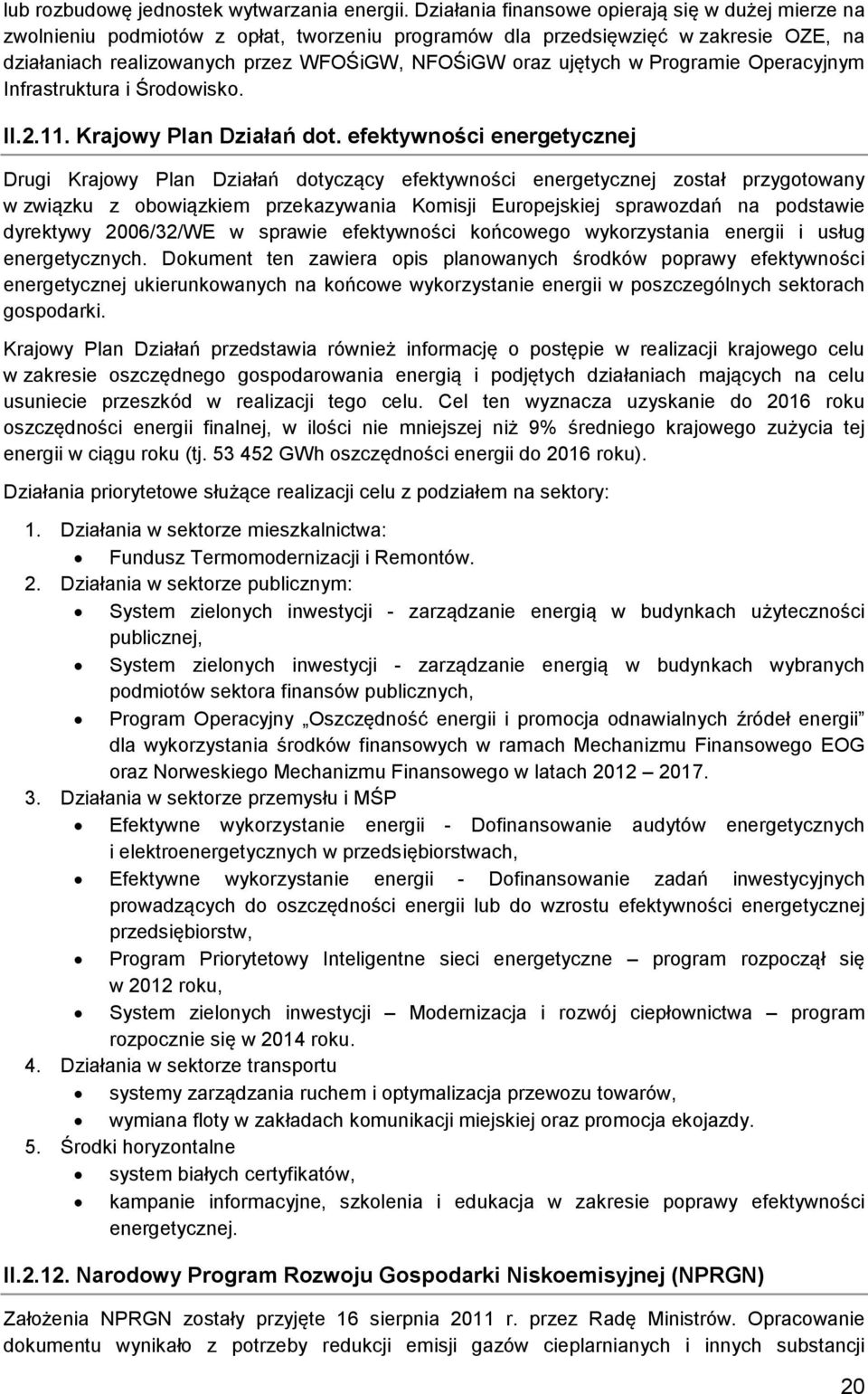 w Programie Operacyjnym Infrastruktura i Środowisko. II.2.11. Krajowy Plan Działań dot.