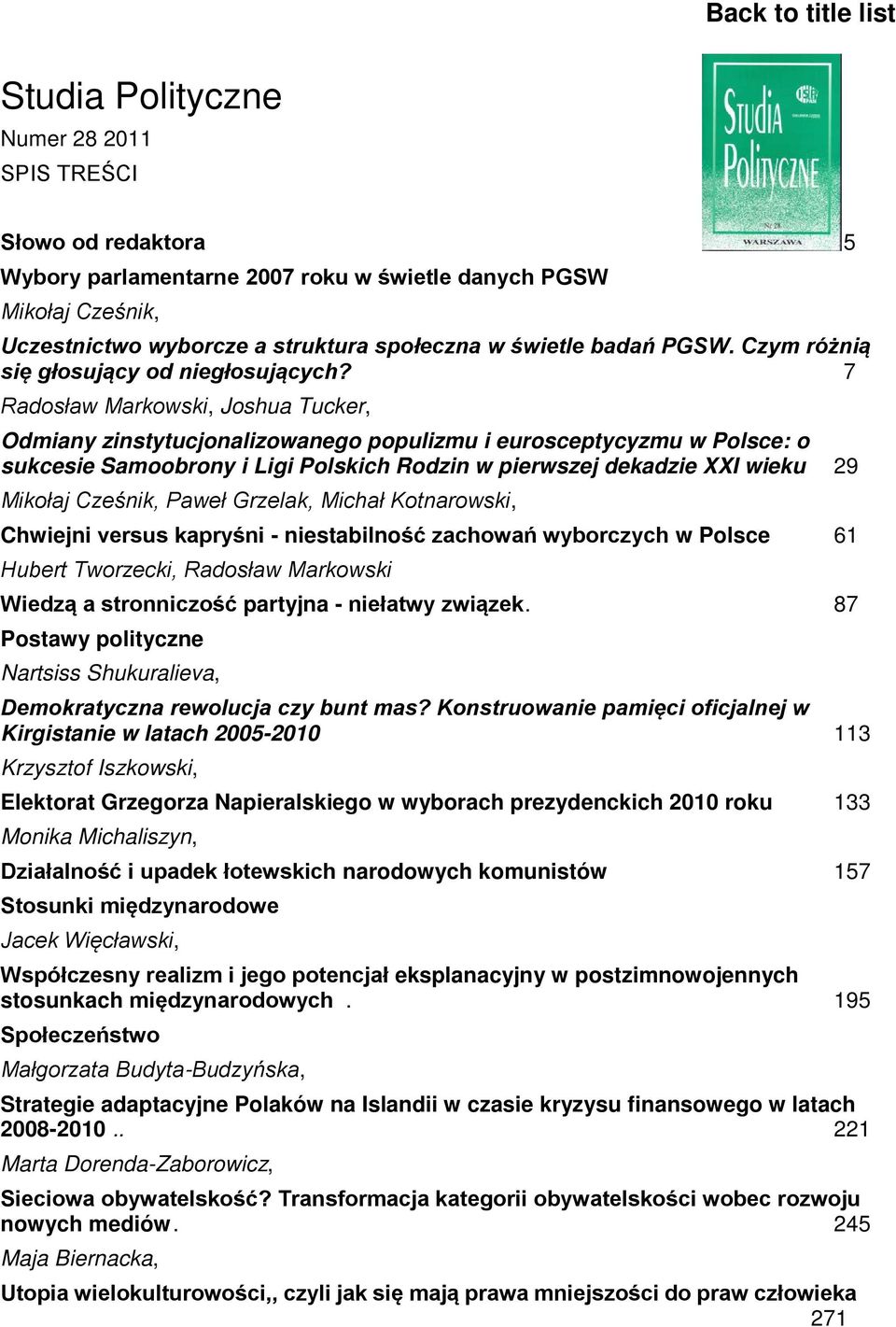 7 Radosław Markowski, Joshua Tucker, Odmiany zinstytucjonalizowanego populizmu i eurosceptycyzmu w Polsce: o sukcesie Samoobrony i Ligi Polskich Rodzin w pierwszej dekadzie XXI wieku 29 Mikołaj