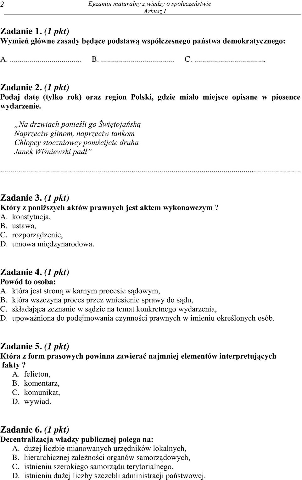 Na drzwiach ponieœli go Œwiêtojañsk¹ Naprzeciw glinom, naprzeciw tankom Ch³opcy stoczniowcy pomœcijcie druha Janek Wiœniewski pad³ Zadanie 3.