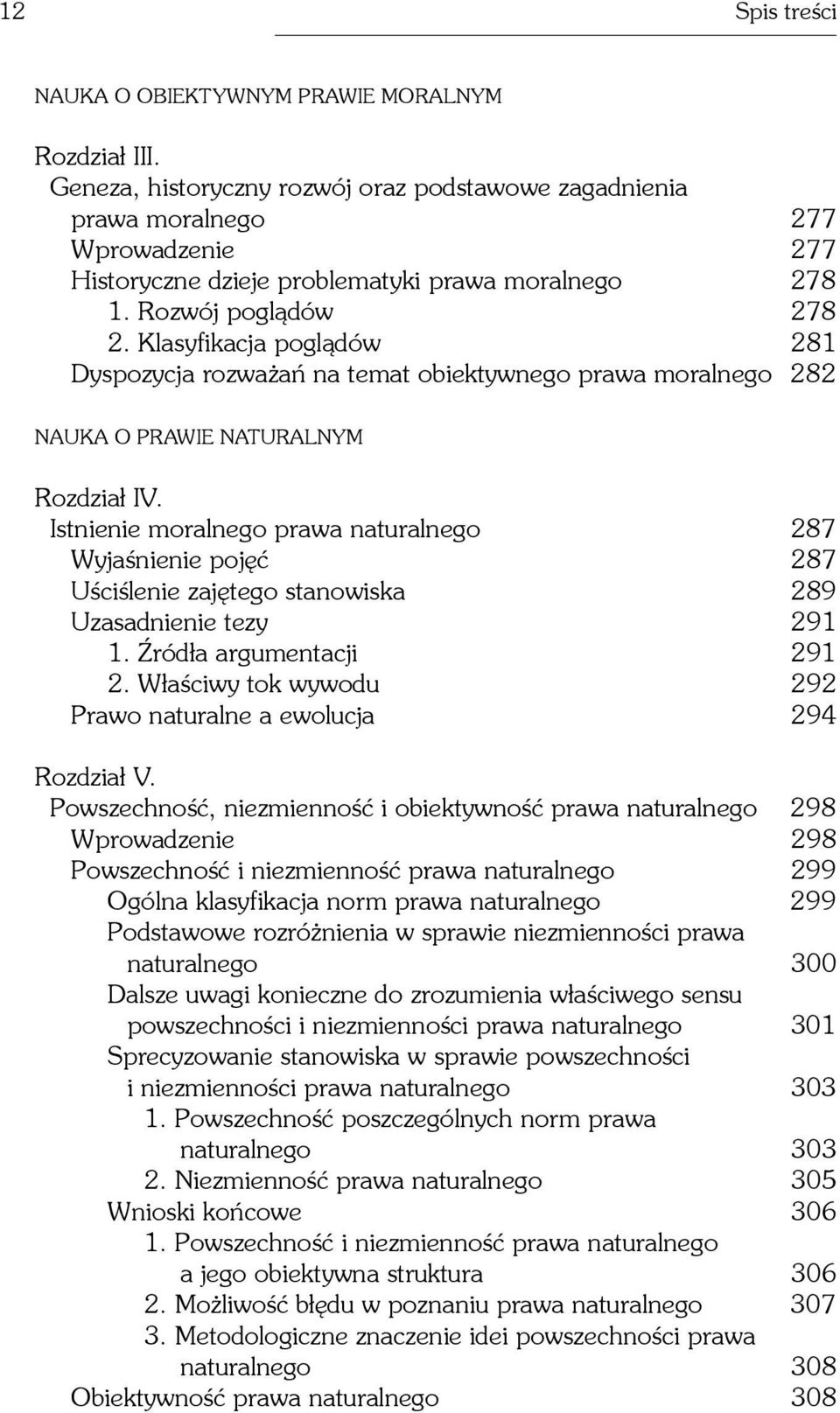 Klasyfikacja pogl¹dów 281 Dyspozycja rozwa añ na temat obiektywnego prawa moralnego 282 NAUKA O PRAWIE NATURALNYM Rozdzia³ IV.