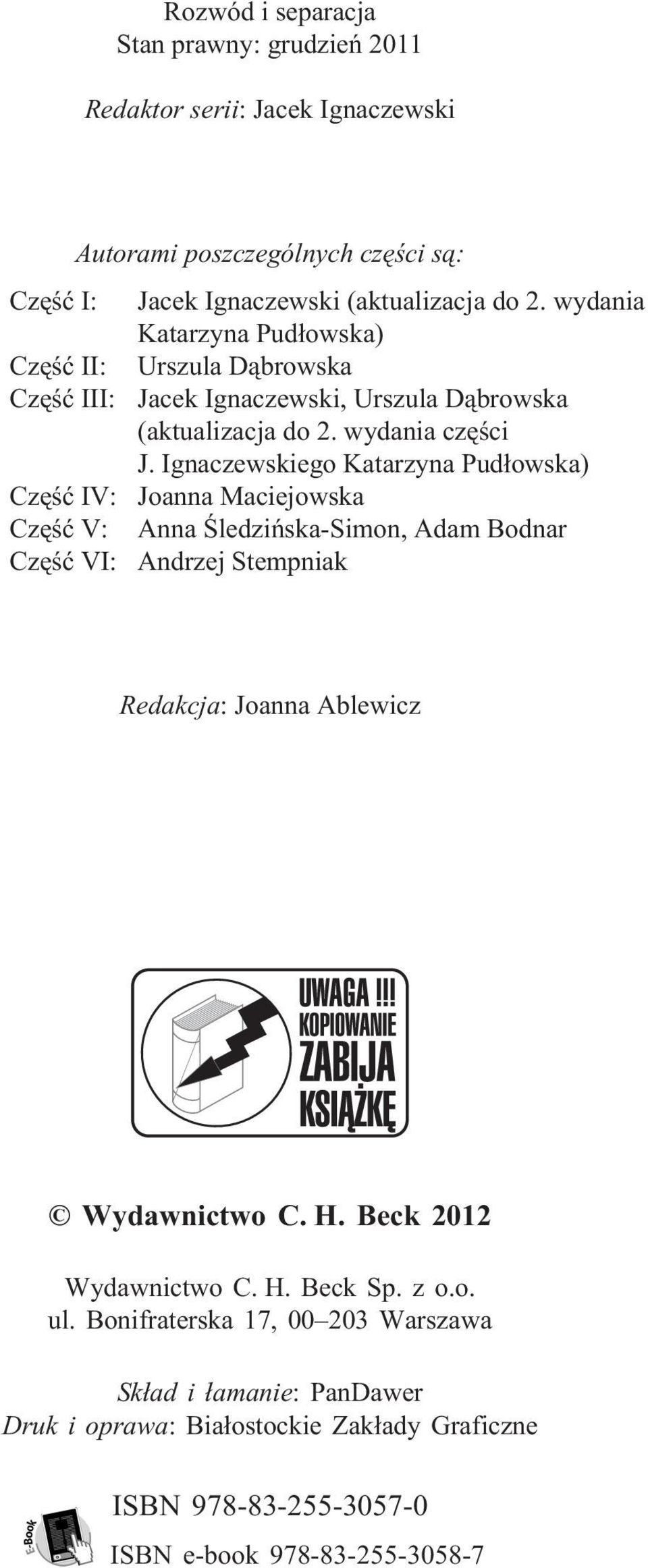 Ignaczewskiego Katarzyna Pud³owska) Czêœæ IV: Joanna Maciejowska Czêœæ V: Anna Œledziñska-Simon, Adam Bodnar Czêœæ VI: Andrzej Stempniak Redakcja: Joanna Ablewicz