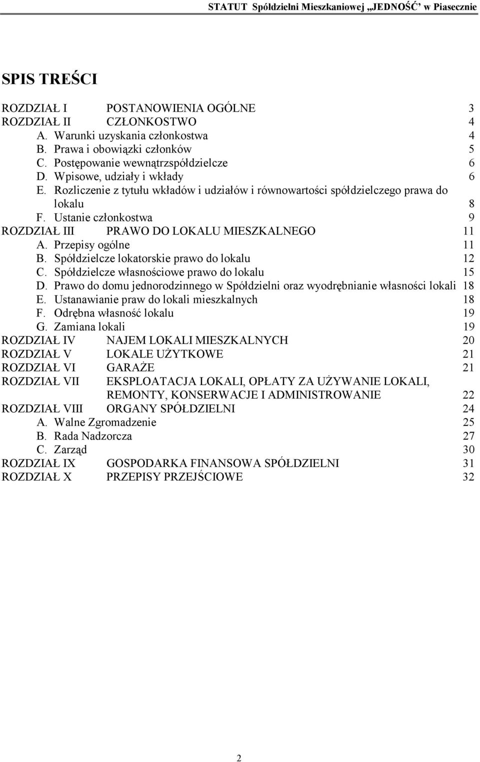 Przepisy ogólne 11 B. Spółdzielcze lokatorskie prawo do lokalu 12 C. Spółdzielcze własnościowe prawo do lokalu 15 D.