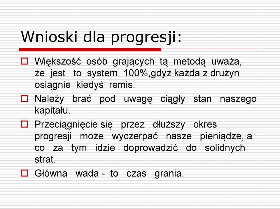 Należy brać pod uwagę ciągły stan naszego kapitału.