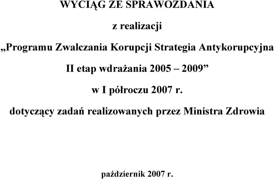 wdrażania 2005 2009 w I półroczu 2007 r.