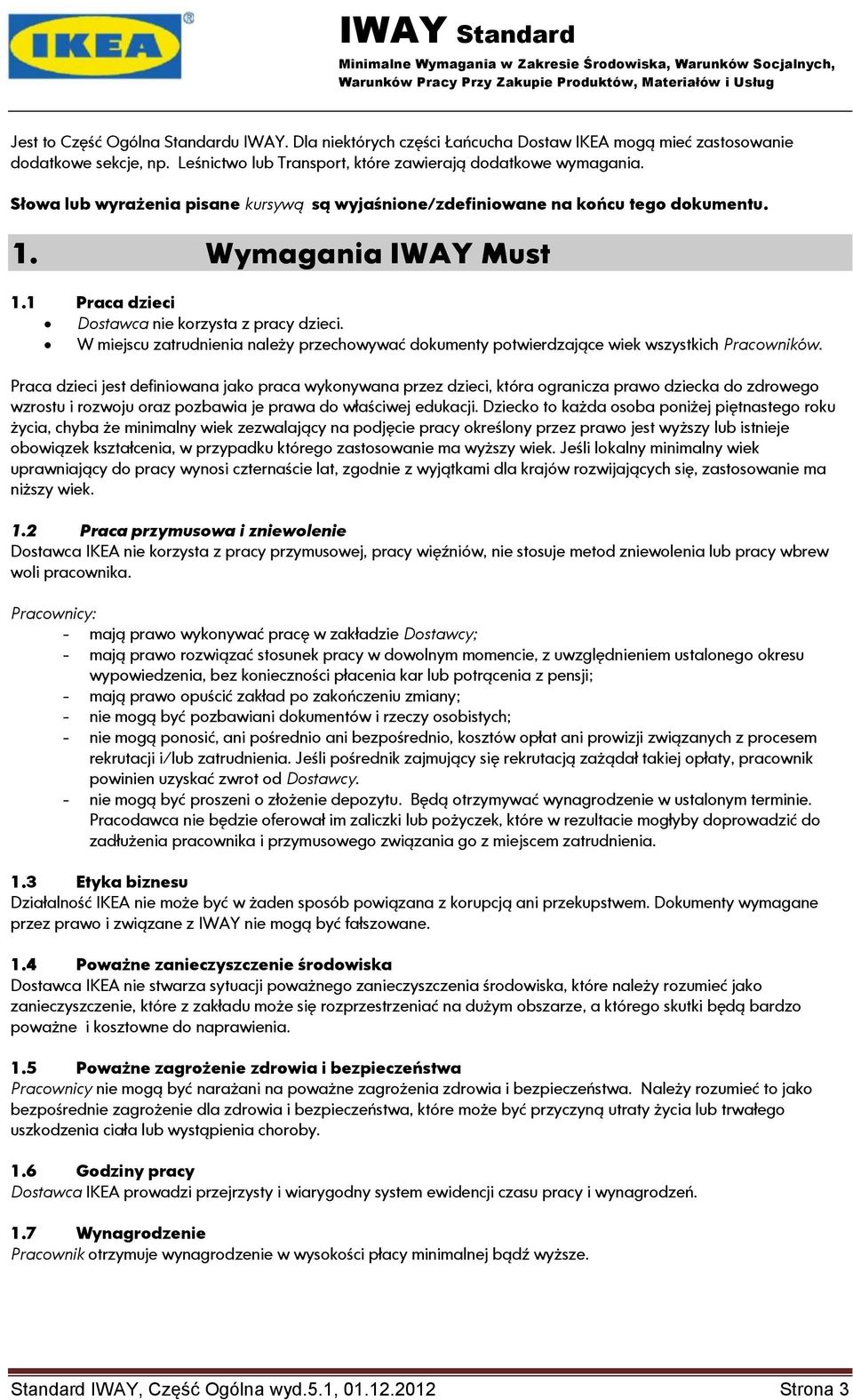 W miejscu zatrudnienia należy przechowywać dokumenty potwierdzające wiek wszystkich Pracowników.