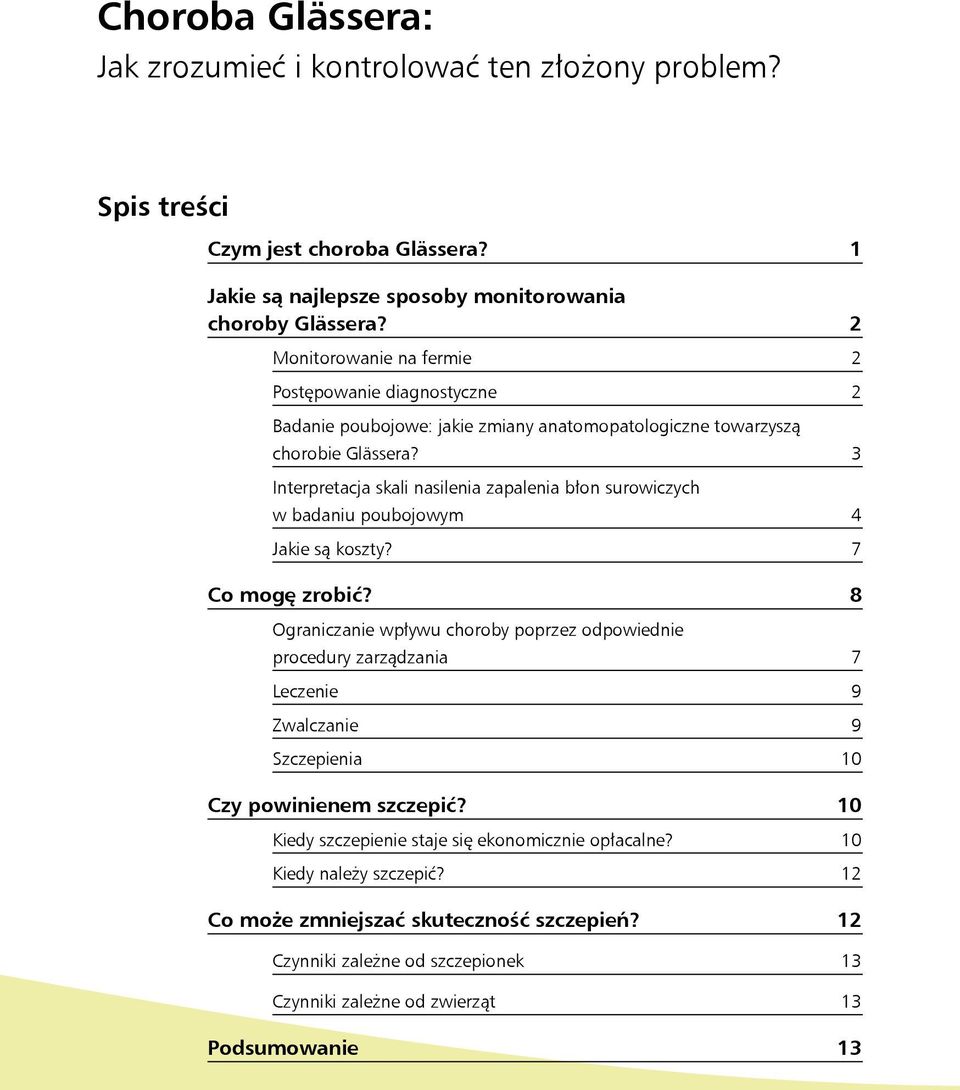 3 Interpretacja skali nasilenia zapalenia błon surowiczych w badaniu poubojowym 4 Jakie są koszty? 7 Co mogę zrobić?