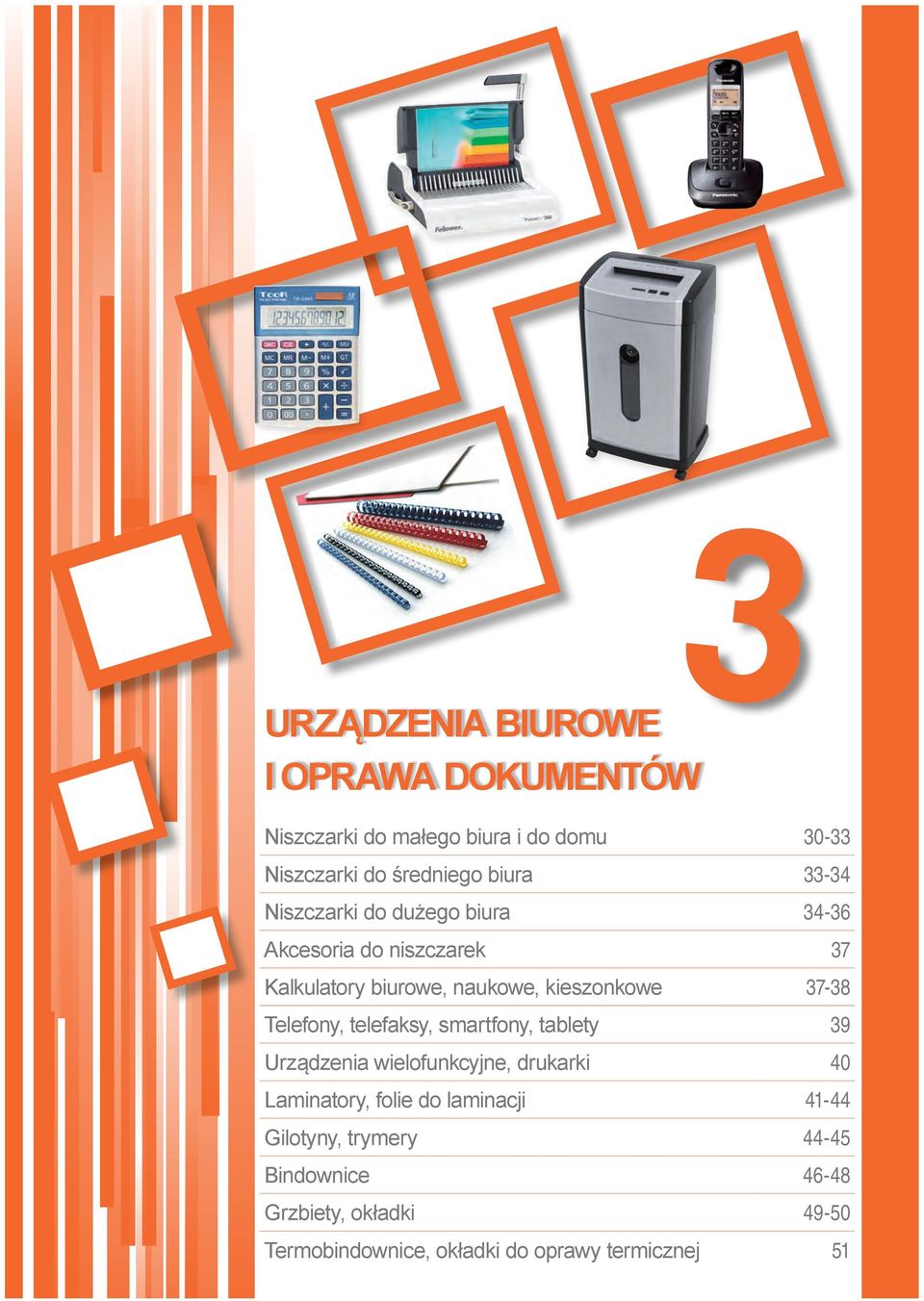 Telefony, telefaksy, smartfony, tablety 9 Urządzenia wielofunkcyjne, drukarki 40 Laminatory, folie do laminacji