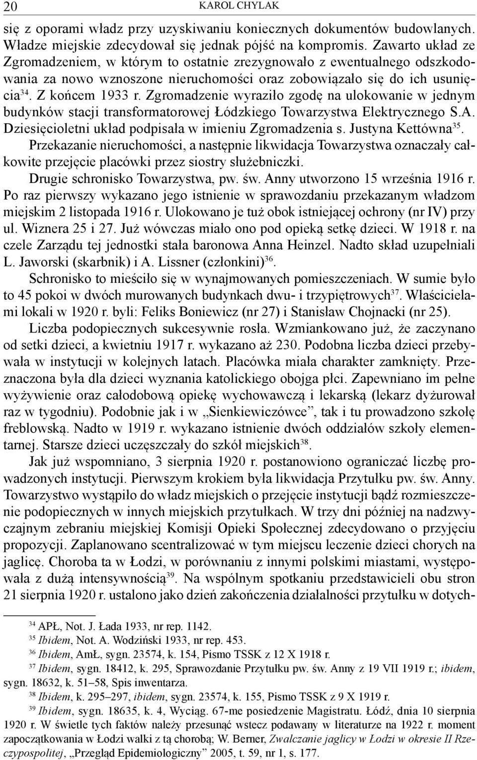Zgromadzenie wyraziło zgodę na ulokowanie w jednym budynków stacji transformatorowej Łódzkiego Towarzystwa Elektrycznego S.A. Dziesięcioletni układ podpisała w imieniu Zgromadzenia s.