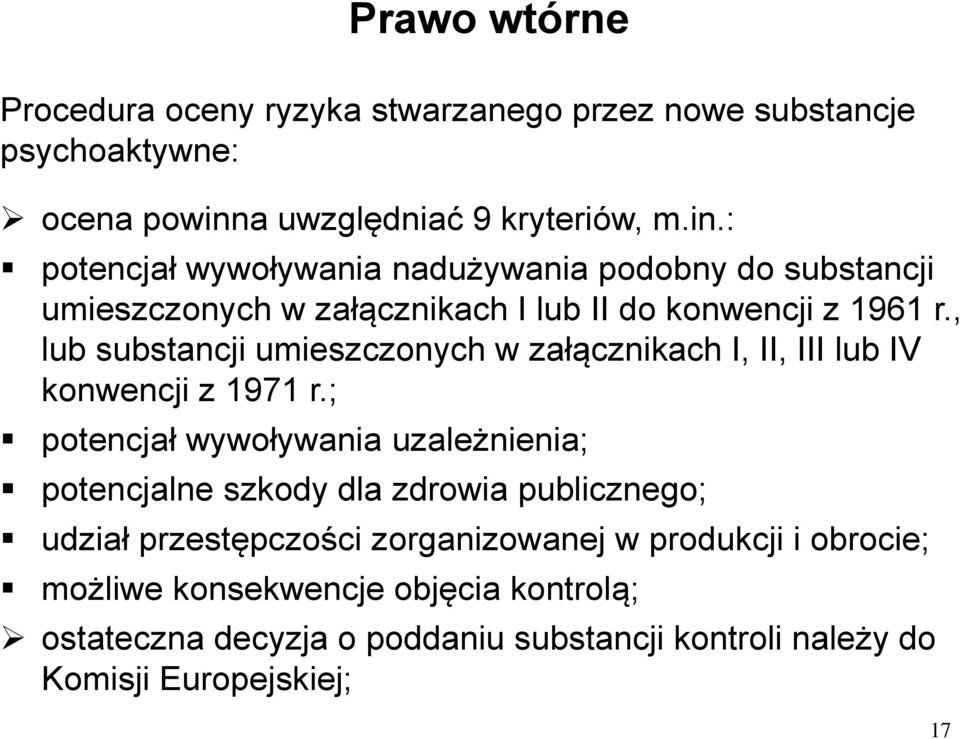 : potencjał wywoływania nadużywania podobny do substancji umieszczonych w załącznikach I lub II do konwencji z 1961 r.