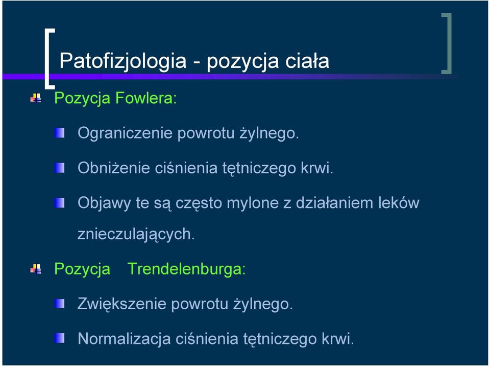 Objawy te są często mylone z działaniem leków znieczulających.