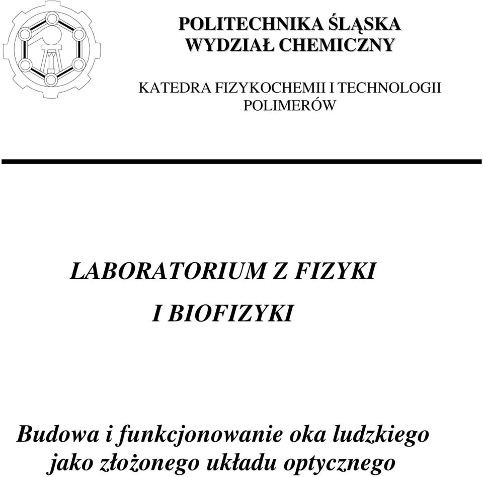 LABORATORIUM Z FIZYKI I BIOFIZYKI Budowa i