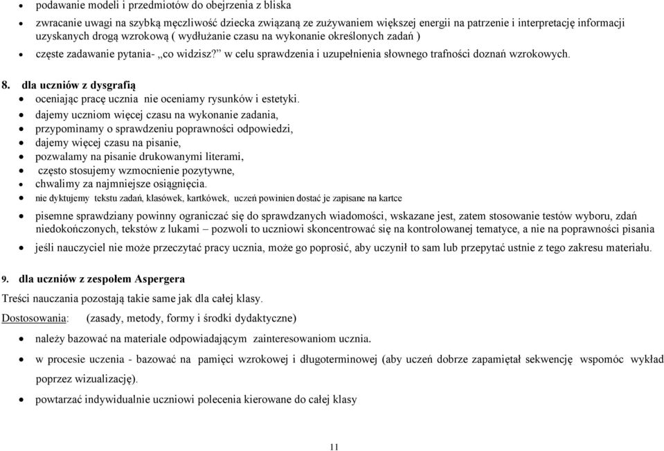 dla uczniów z dysgrafią oceniając pracę ucznia nie oceniamy rysunków i estetyki.