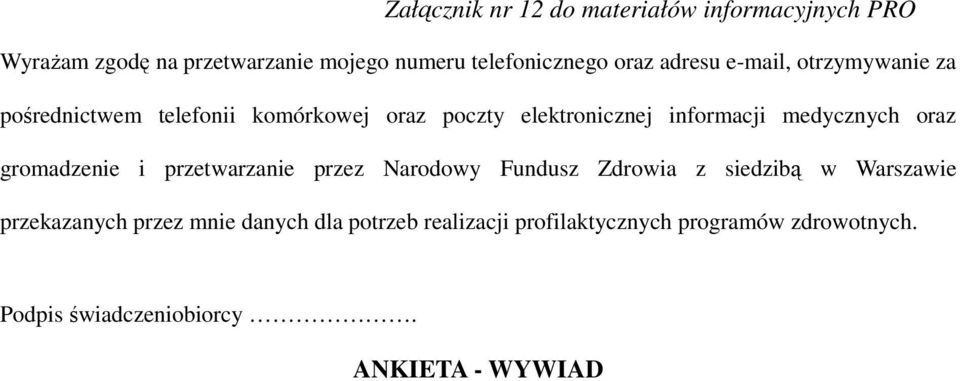 i przetwarzanie przez Narodowy Fundusz Zdrowia z siedzibą w Warszawie przekazanych przez mnie danych