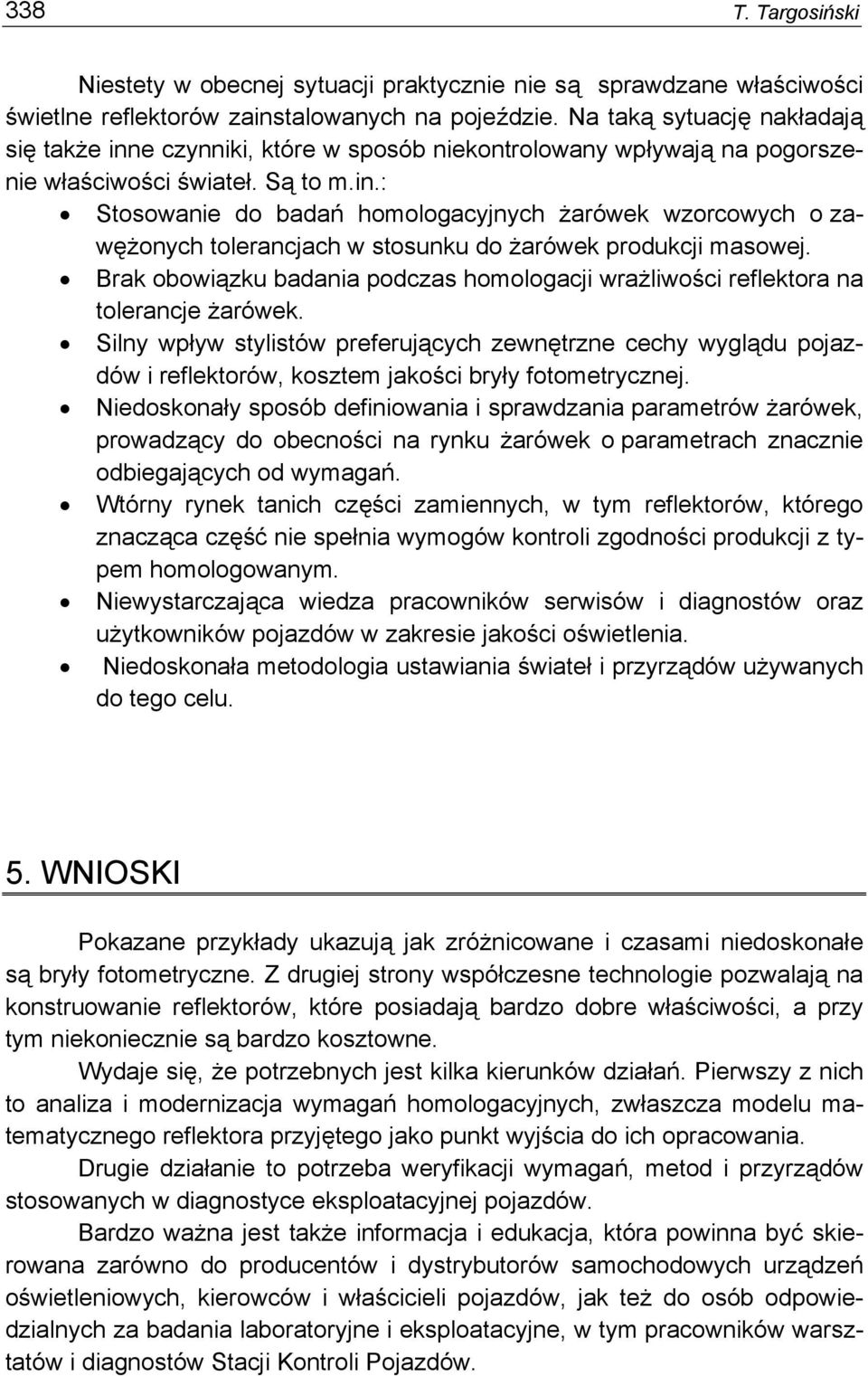 Brak obowiązku badania podczas homologacji wrażliwości reflektora na tolerancje żarówek.