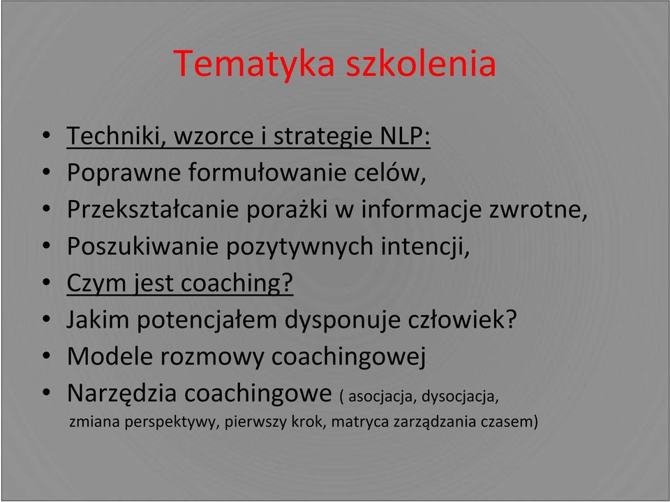 jest coaching? Jakim potencjałem dysponuje człowiek?