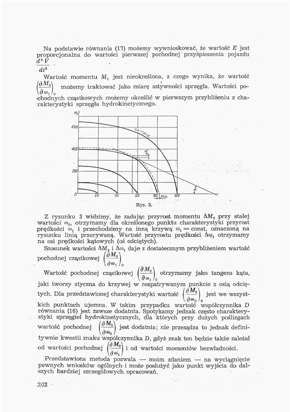 600 c 1 0 -v 21. li N N \ V. \ \ ^ \ ^ \ \ 1 i \ ~ 60 80 Rys. 3. \au, 100 Z rysunku 3 widzimy, że zadając przyrost momentu AM 3 przy stałej "wartości <».