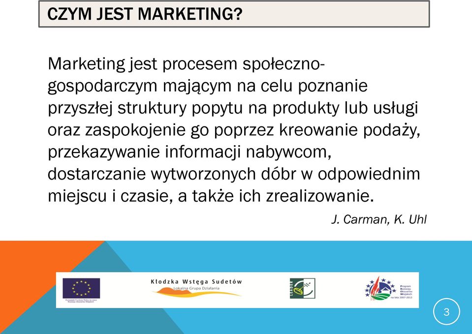 struktury popytu na produkty lub usługi oraz zaspokojenie go poprzez kreowanie