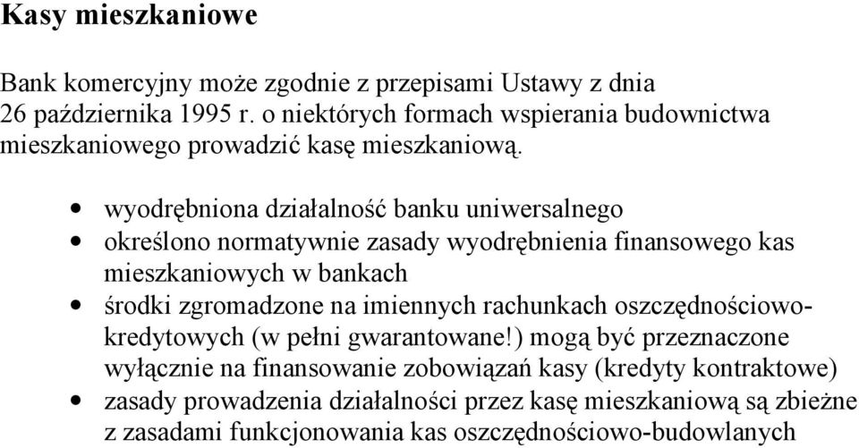 wyodrębniona działalność banku uniwersalnego określono normatywnie zasady wyodrębnienia finansowego kas mieszkaniowych w bankach środki zgromadzone na