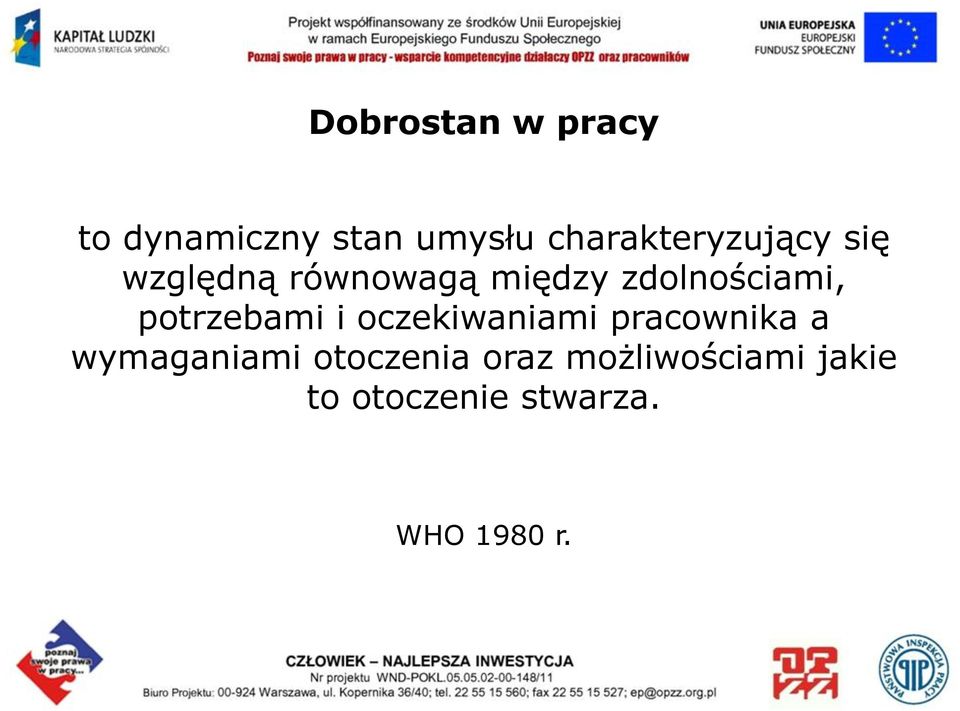 zdolnościami, potrzebami i oczekiwaniami pracownika a