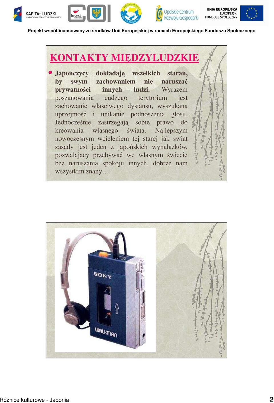 Jednocześnie zastrzegają sobie prawo do kreowania własnego świata.