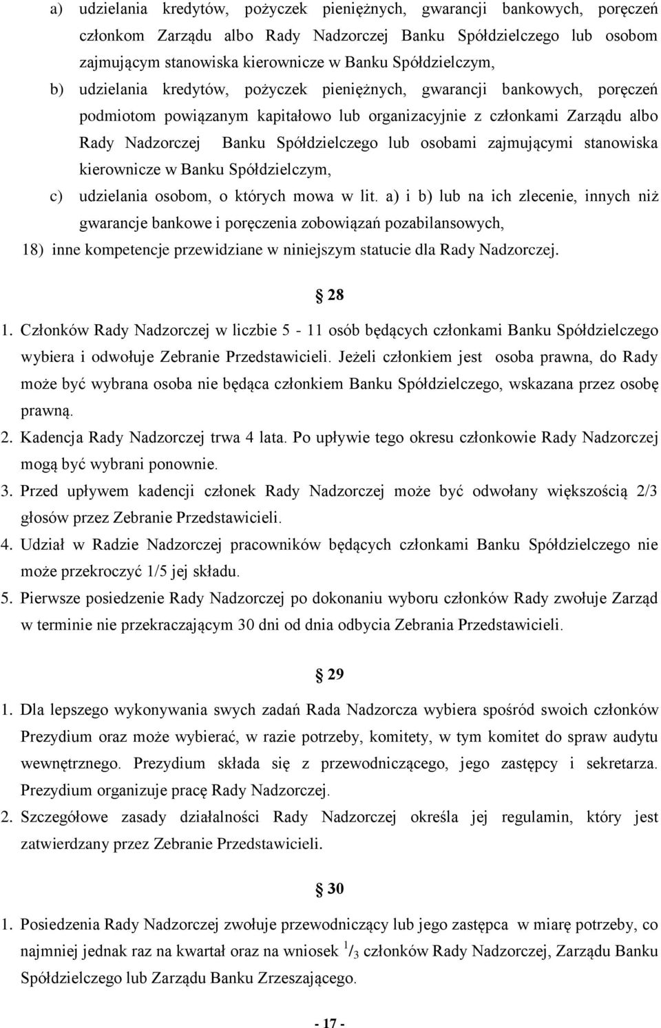 Spółdzielczego lub osobami zajmującymi stanowiska kierownicze w Banku Spółdzielczym, c) udzielania osobom, o których mowa w lit.