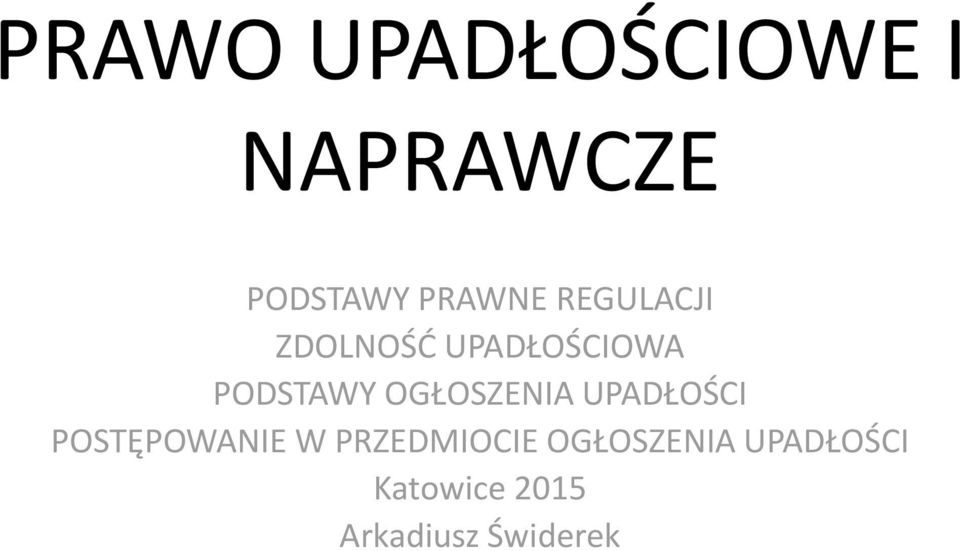 OGŁOSZENIA UPADŁOŚCI POSTĘPOWANIE W PRZEDMIOCIE