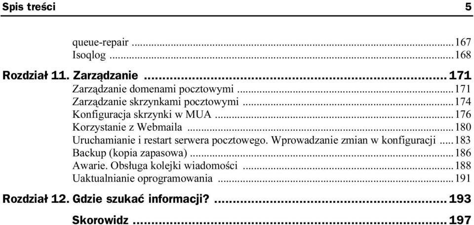 ..180 Uruchamianie i restart serwera pocztowego. Wprowadzanie zmian w konfiguracji...183 Backup (kopia zapasowa).