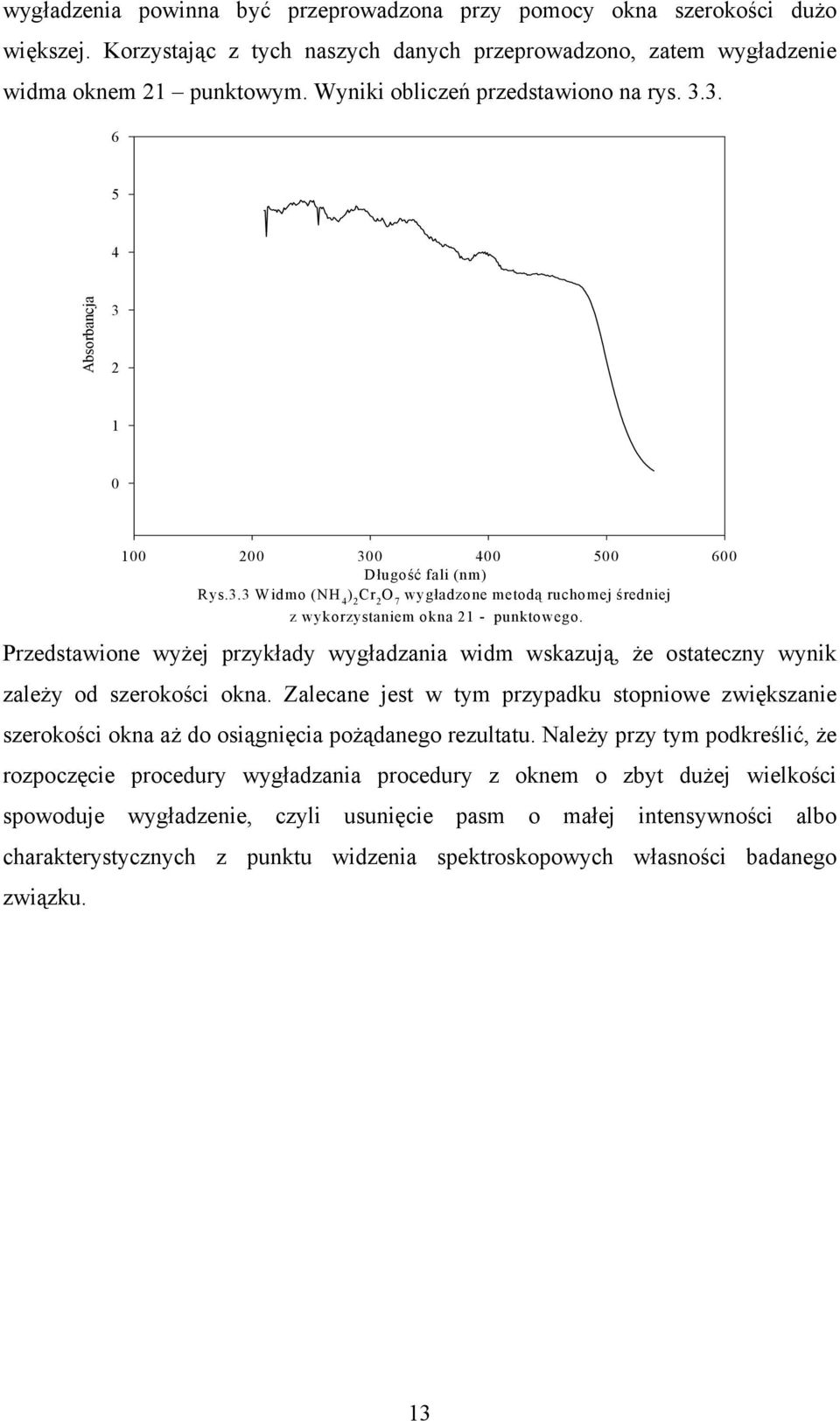 rzedstwoe wże przłd wgłdz wd wszuą, że osttecz w zleż od szeroośc o. Zlece est w t przpdu stopowe zwęsze szeroośc o ż do osągęc pożądego rezulttu.