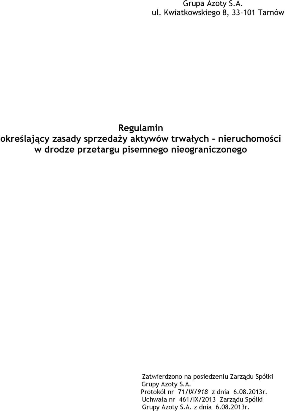 trwałych - nieruchomości w drodze przetargu pisemnego nieograniczonego Zatwierdzono na