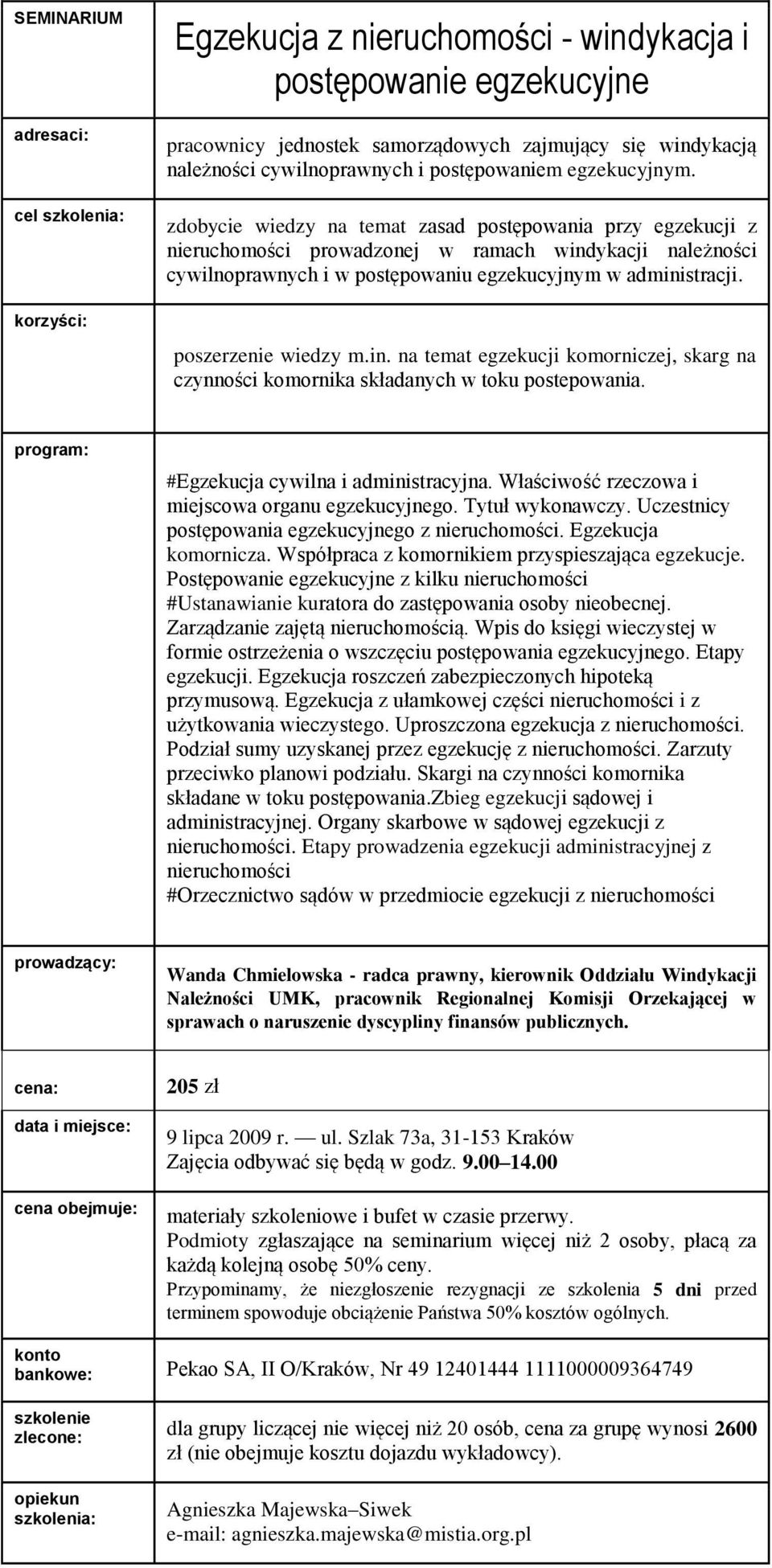 poszerzenie wiedzy m.in. na temat egzekucji komorniczej, skarg na czynności komornika składanych w toku postepowania. #Egzekucja cywilna i administracyjna.