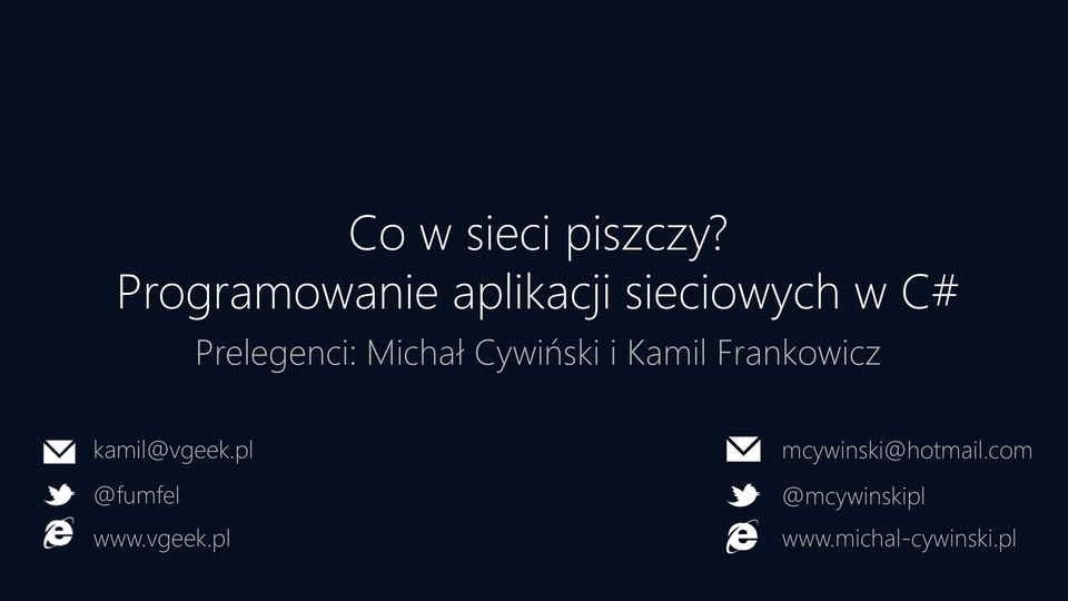 Prelegenci: Michał Cywiński i Kamil Frankowicz